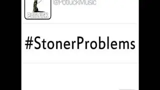 Potluck Ft. James Boy - Better Me (#stonerproblemsMixtape)