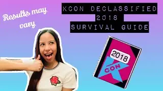 KCON DECLASSIFIED 2018 SURVIVAL GUIDE | TIPS