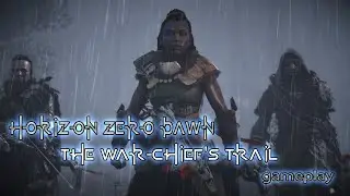 Horizon Zero Dawn [The War Chief's Trail] walkthrough.