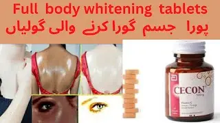 Full body whitening tablets | Cecon vitamin C tablets Detail review.Uses.Benefits...