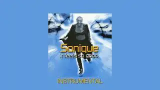 Sonique - It Feels So Good (Instrumental Oficial)