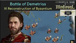 European War 7 (EW7): Battle of Demetrias, XI Reconstruction of Byzantium #7
