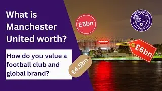 Manchester United sale - How do you value a football club and global brand?