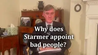 Why does Starmer appoint bad people?