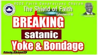BREAKING SATANIC YOKE AND BONDAGE-  (Pastor Rufus)