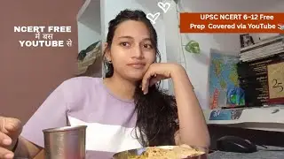 How I Covered UPSC NCERT 6&ndash;12 Free from YouTube | UPSC NCERT Journey: 6&ndash;12 Free & Easy from YouTube
