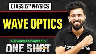Wave Optics Class 12 One Shot 🔥 | NCERT Revision | Physics Chapter 11 by Akshay Sir