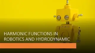MTH3302 SCL Group 9 - Applications of Harmonic Functions in Robotics and Hydrodynamics.