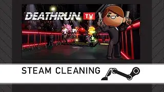 Steam Cleaning - DEATHRUN TV