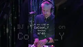 Compilation of my best DJ transitions N&deg; 40 - mixed LIVE on CoCoon_Y @Twitch