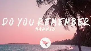 H4RRIS & Nicole Apollonio - Do You Remember (Lyrics)