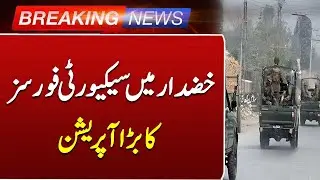 Major Security Operation in Khuzdar | Breaking News | Breaking News | Such News