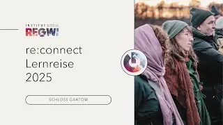 R&uuml;ckverbindung erleben: Unsere re:connect Lernreise im Wendland