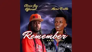 Remember (feat. Chris Jay Official)