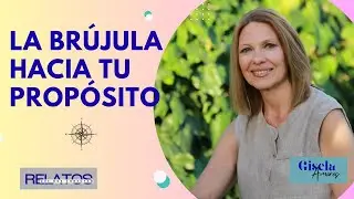 LA BRÚJULA HACIA TU PROPÓSITO - Herramientas - RELATOS QUE NOS CONECTAN