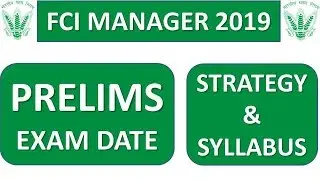 FCI MANAGER 2019 PHASE-1 PREPARATION STRATEGY || EXAM DATES | STRATEGY | SYLLABUS