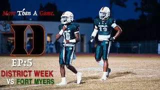 DISTRICT WEEK 🔥  Battle Of Edison Ave 🌴 More Than A Game. Vs Fort Myers | EP:5 | High School 2021