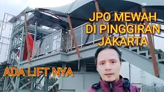 TIDAK HANYA DI PUSAT KOTA JPO MODERN JUGA DIBANGUN DI PINGGIRAN JAKARTA TIMUR