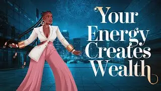Manifesting Abundance  Aligning Your Energy