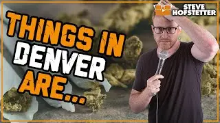 Comedian Goes Off on Denver - Steve Hofstetter