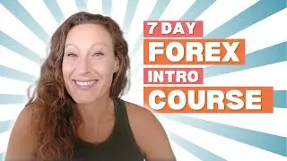7-Day Beginner Forex Mini Course Intro | Learn to Trade