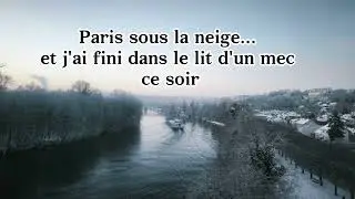 Chanson: Paris sous la neige et j'ai fini dans le lit d'un mec ce soir!