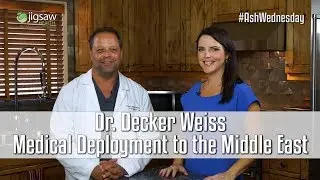 Dr. Decker Weiss - Medical Deployment to the Middle East | #AshWednesday