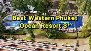 BEST WESTERN PHUKET OCEAN RESORT 3/ ОБЗОР ОТЕЛЯ 2022