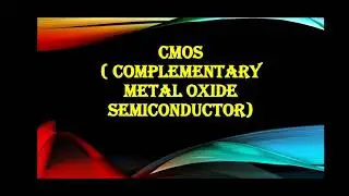 CMOS( COMPLEMENTARY METAL OXIDE SEMICONDUCTOR)
