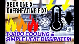 XBOX ONE X OVERHEATING SOLVED: DIY Turbo cooling/heat dissipater fix for Fortnite shutdown