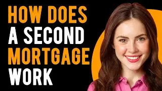 How Does a Second Mortgage Work? (How Does It Work?)