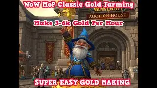 WoW MoP Classic Gold Farm Easy 3-6k Gold Per Hour