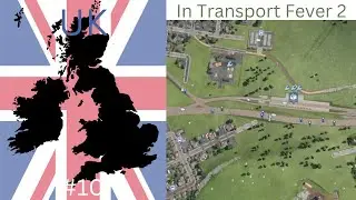 The Best Tools For City Growth - UK in Transport Fever 2 #10