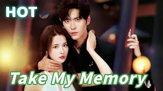 Take My Memory, Keep My Heart#dramabox  #drama