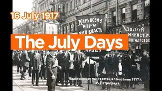 16 July 1917  - The July Days