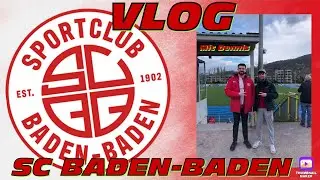 VLOG AUS BADEN-BADEN MIT DENNIS |AUFSTIEGSKAMPF 🔥| 📍Baden-Baden