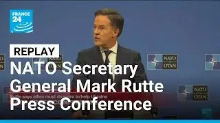 REPLAY: NATO Secretary General Mark Rutte Press Conference from Brussels &bull; FRANCE 24 English