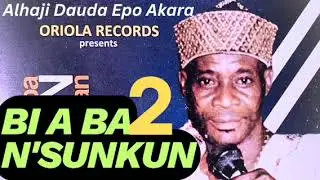 PRT2 Bi A BA N'SUNKUN A MAA RIRAN ALHAJI DAUDA AKANMU EPO AKARA 