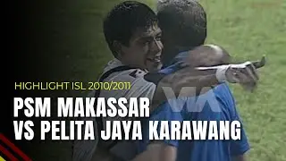 PSM Makassar VS Pelita Jaya Karawang | Highlight Indonesia Super League 2010/2011