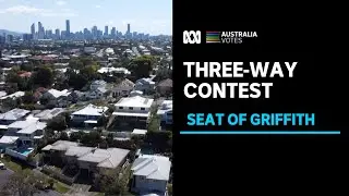 Three-way contest for the marginal federal seat of Griffith in Brisbane | ABC News