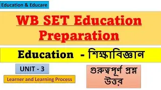 WB SET Education Preparation || Unit - 3 || Learner and Learning Process || Education || WBSET||