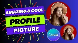 How to Create a Catchy Amazing Profile Picture in Canva (2026)