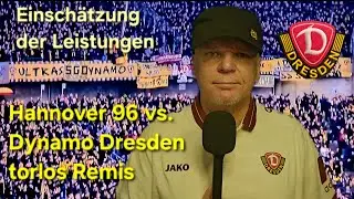 Hannover 96 &ndash; Dynamo Dresden 0:0. Heroischer Kampf oder zwei verschenkte Punkte? Analyse & Bericht.