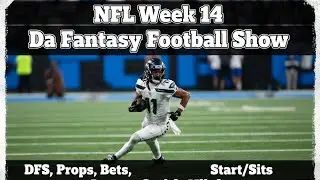 NFL Week 14 Da Fantasy Football Show: DFS, Props, Bets, Start/Sits  📱