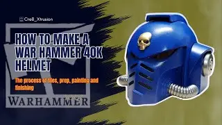 3D Printing a Warhammer Helmet + NEW Water Weathering Technique