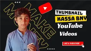 Thumbnail Maker.... Thumbnail Kassa Bnya...