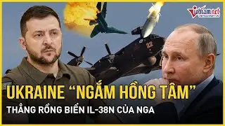 Nghẹt thở: Ukraine “ngắm hồng tâm” thẳng rồng biển Il-38N của Nga trước khi “xuống tay” phá tàu ngầm