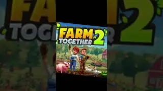 Farm Together 2 - Buyer Beware.