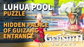 Luhua Pool Puzzle Genshin Impact (Hidden Palace of Guizang Entrance)