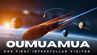 The 'Oumuamua Enigma: Our First Alien Visitor? -  Space Documentary 2025